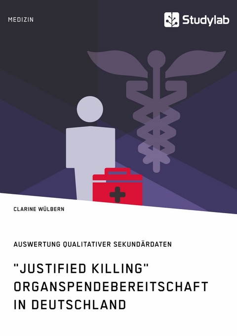 "Justified Killing". Organspendebereitschaft in Deutschland - Clarine Wülbern