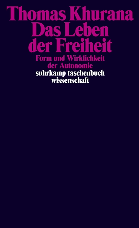 Das Leben der Freiheit -  Thomas Khurana