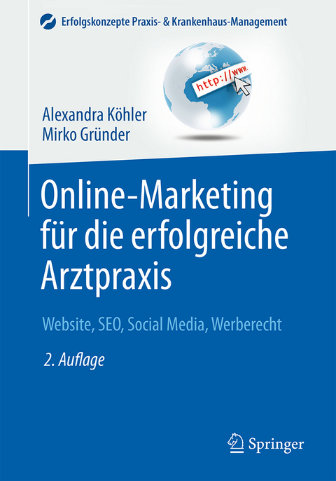 Online-Marketing für die erfolgreiche Arztpraxis - Alexandra Köhler, Mirko Gründer