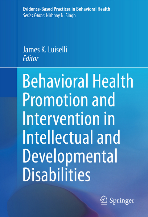Behavioral Health Promotion and Intervention in Intellectual and Developmental Disabilities - 
