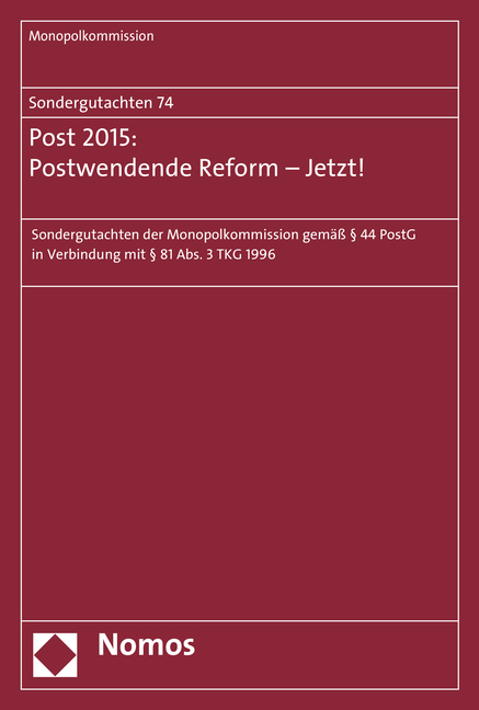 Sondergutachten 74: Post 2015: Postwendende Reform - Jetzt!