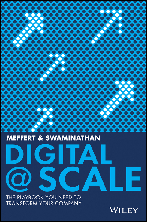 Digital @ Scale - Anand Swaminathan, Jurgen Meffert