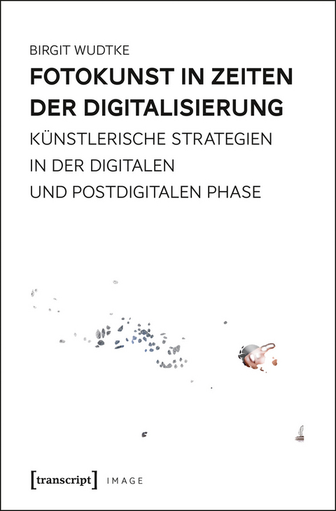 Fotokunst in Zeiten der Digitalisierung - Birgit Wudtke