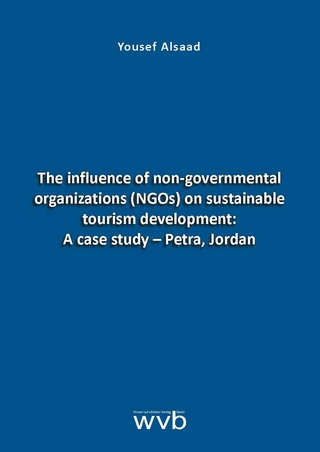 The influence of non-governmental organizations (NGOs) on sustainable tourism development: A case study - Petra, Jordan