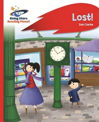 Reading Planet - Lost! - Red B: Rocket Phonics -  Zoe Clarke