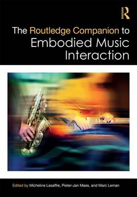 Routledge Companion to Embodied Music Interaction