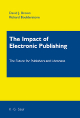 The Impact of Electronic Publishing - David J. Brown, Richard Boulderstone