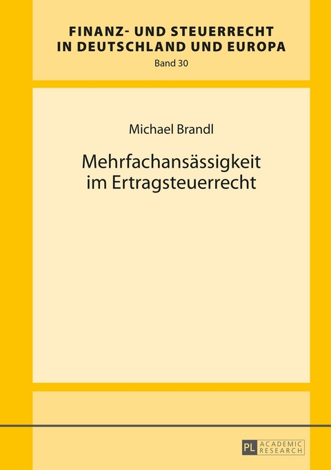 Mehrfachans&auml;ssigkeit im Ertragsteuerrecht - Michael Brandl