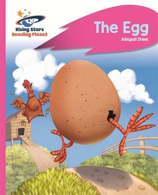 Reading Planet - The Egg - Pink B: Rocket Phonics -  Abigail Steel