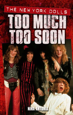Too Much, Too Soon The Makeup Breakup of The New York Dolls
