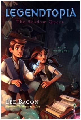 Legendtopia Book #2: The Shadow Queen -  Lee Bacon