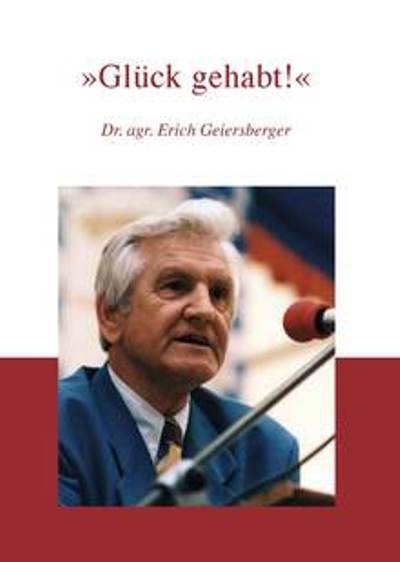 Gl&uuml;ck gehabt! - Erich Geiersberger