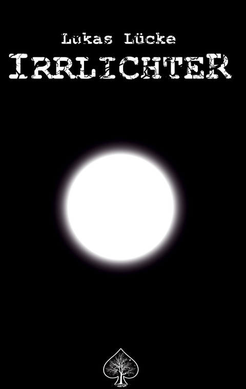 Irrlichter - Lukas L&uuml;cke