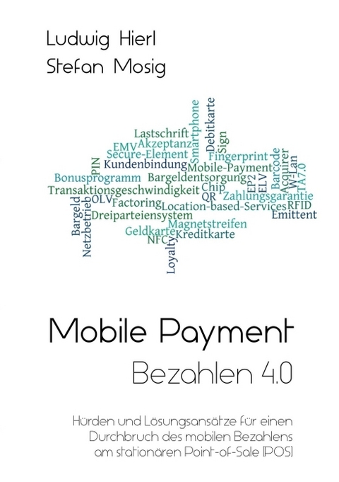 Mobile Payment - Bezahlen 4.0 - Ludwig Hierl, Stefan Mosig