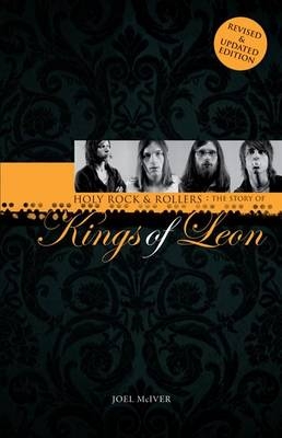 Kings of Leon: Holy Rock & Roller's - Joel McIver
