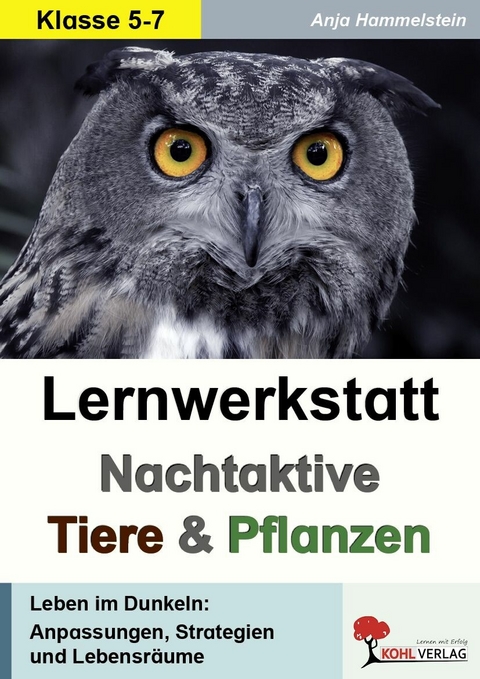 Lernwerkstatt Nachtaktive Pflanzen und Tiere -  Anja Hammelstein