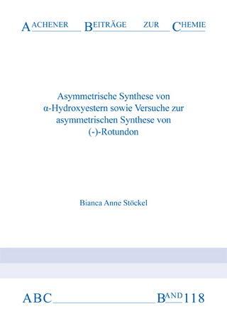 Asymmetrische Synthese von alpha-Hydroxyestern sowie Versuche zur asymetrischen Synthese von (-)-Rotundon