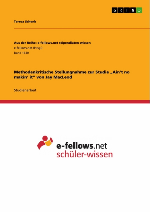 Methodenkritische Stellungnahme zur Studie  &bdquo;Ain&rsquo;t no makin&lsquo; it&ldquo;  von Jay MacLeod - Teresa Schenk