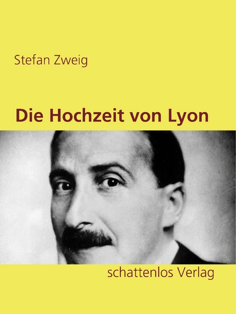 Die Hochzeit von Lyon - Stefan Zweig