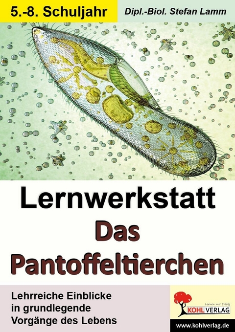 Lernwerkstatt Das Pantoffeltierchen -  Dipl.-Biol. Stefan Lamm