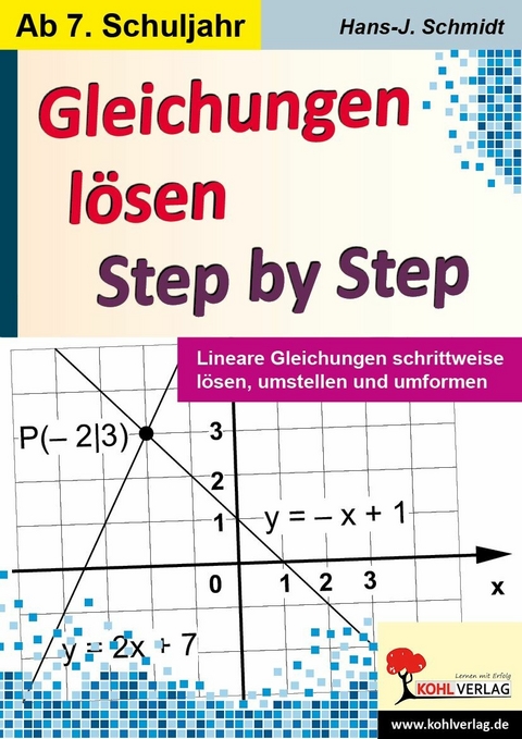 Gleichungen l&ouml;sen - Step by Step -  Hans-J. Schmidt
