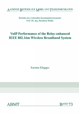 VoIP Performance of the Relay-enhanced IEEE 802.16m Wireless Broadband System - Karsten Klagges