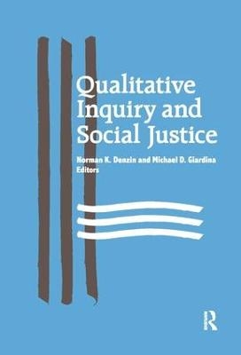 Qualitative Inquiry and Social Justice - 