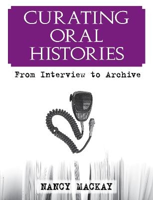 Curating Oral Histories - Nancy MacKay