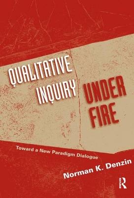 Qualitative Inquiry Under Fire - Norman K Denzin