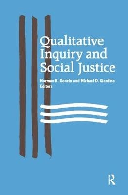 Qualitative Inquiry and Social Justice - 