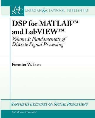 DSP for MATLAB&trade; and LabVIEW&trade; I - Forester W. Isen