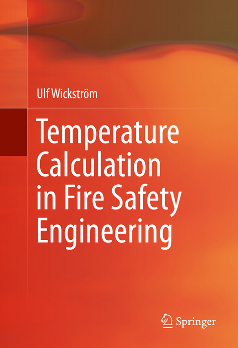 Temperature Calculation in Fire Safety Engineering - Ulf Wickström