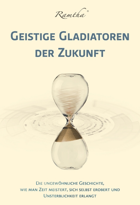 Geistige Gladiatoren der Zukunft -  Ramtha