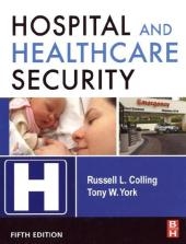 Hospital and Healthcare Security - Tony W. York, Russell Colling