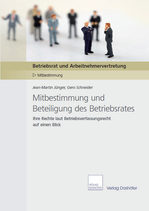 Mitbestimmung und Beteiligung des Betriebsrates - Jean-Martin J&uuml;nger