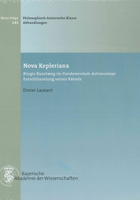 Bayerische Akademie der Wissenschaften Philosophisch-historische... / Nova Kepleriana - Dieter Launert