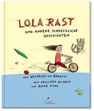 Lola rast - und andere schreckliche Geschichten