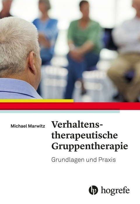 Verhaltenstherapeutische Gruppentherapie - Michael Marwitz