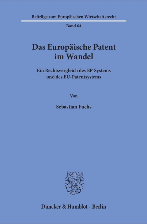 Das Europ&auml;ische Patent im Wandel. - Sebastian Fuchs