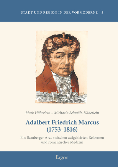 Adalbert Friedrich Marcus (1753-1816) - Mark H&auml;berlein, Michaela Schm&ouml;lz-H&auml;berlein