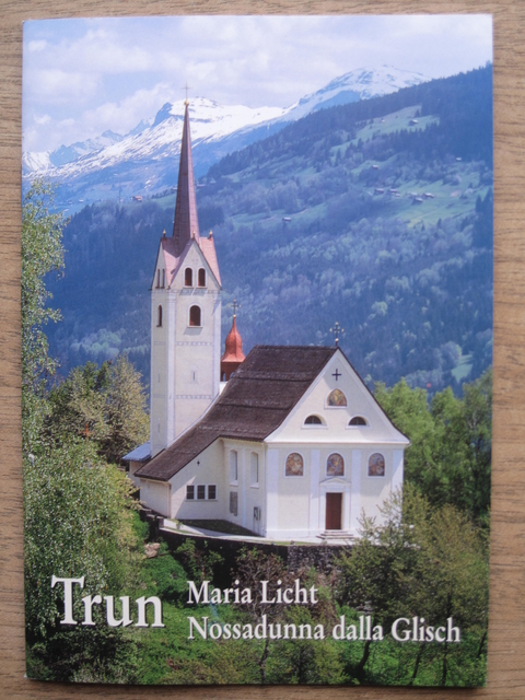 Trun Maria Licht - Nossadunna dalla Glisch - Ursula Pechloff