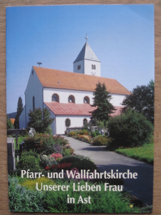 Pfarr- und Wallfahrtskirche Unserer Lieben Frau in Ast