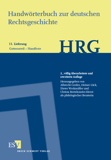 Handw&ouml;rterbuch zur deutschen Rechtsgeschichte (HRG) &ndash; Lieferungsbezug &ndash; - - Lieferung 11: Gottesurteil&ndash;Handfeste - 