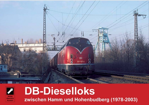DB-Dieselloks zwischen Hamm und Hohenbudberg (1977 - 2003) - Eberhard Dr. Kuckert