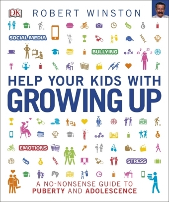Help Your Kids with Growing Up -  Robert Winston