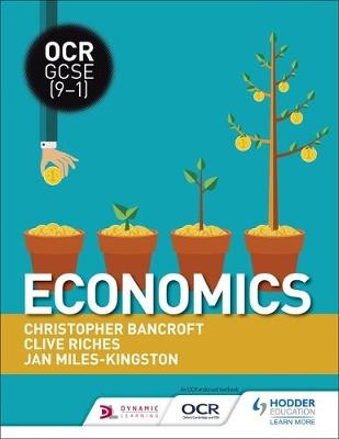 OCR GCSE (9-1) Economics -  Christopher Bancroft,  Jan Miles-Kingston,  Clive Riches
