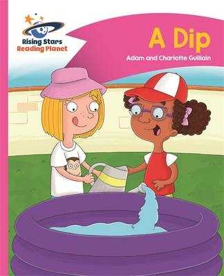Reading Planet - A Dip - Pink A: Comet Street Kids -  Adam Guillain,  Charlotte Guillain