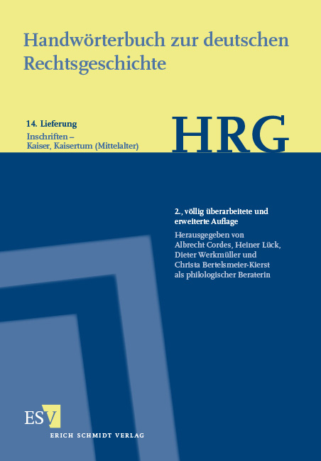 Handw&ouml;rterbuch zur deutschen Rechtsgeschichte (HRG) &ndash; Lieferungsbezug &ndash; - - Lieferung 14: Inschriften&ndash;Kaiser, Kaisertum (Mittelalter) - 