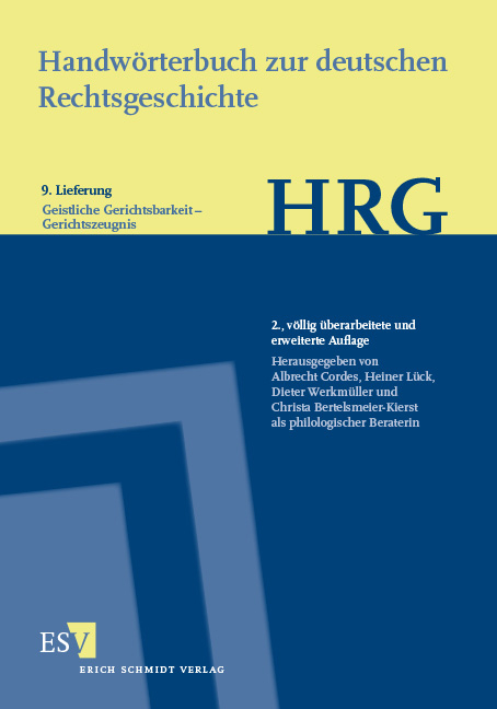 Handw&ouml;rterbuch zur deutschen Rechtsgeschichte (HRG) &ndash; Lieferungsbezug &ndash; - - Lieferung 9: Geistliche Gerichtsbarkeit&ndash;Gerichtszeugnis - 