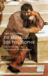 Die Anf&auml;nge der Philosophie - Franz Von Kutschera